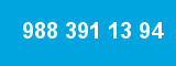 988 391 13 94 988 391 13 94